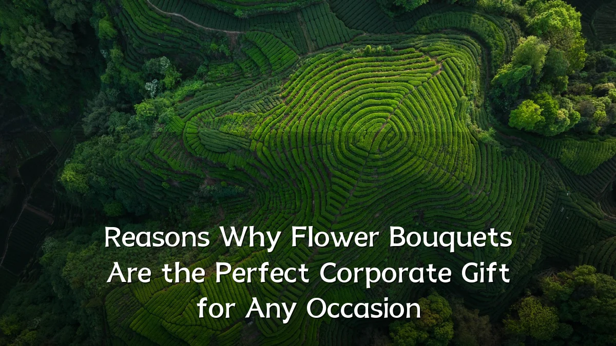 Reasons Why Flower Bouquets Are the Perfect Corporate Gift for Any Occasion