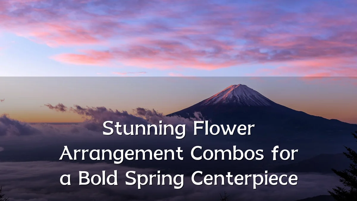 Stunning Flower Arrangement Combos for a Bold Spring Centerpiece
