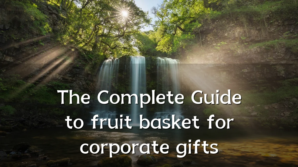 The Complete Guide to fruit basket for corporate gifts