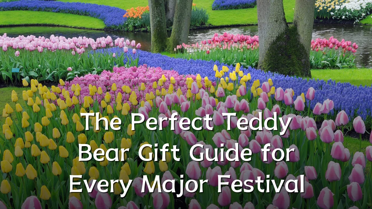 The Perfect Teddy Bear Gift Guide for Every Major Festival
