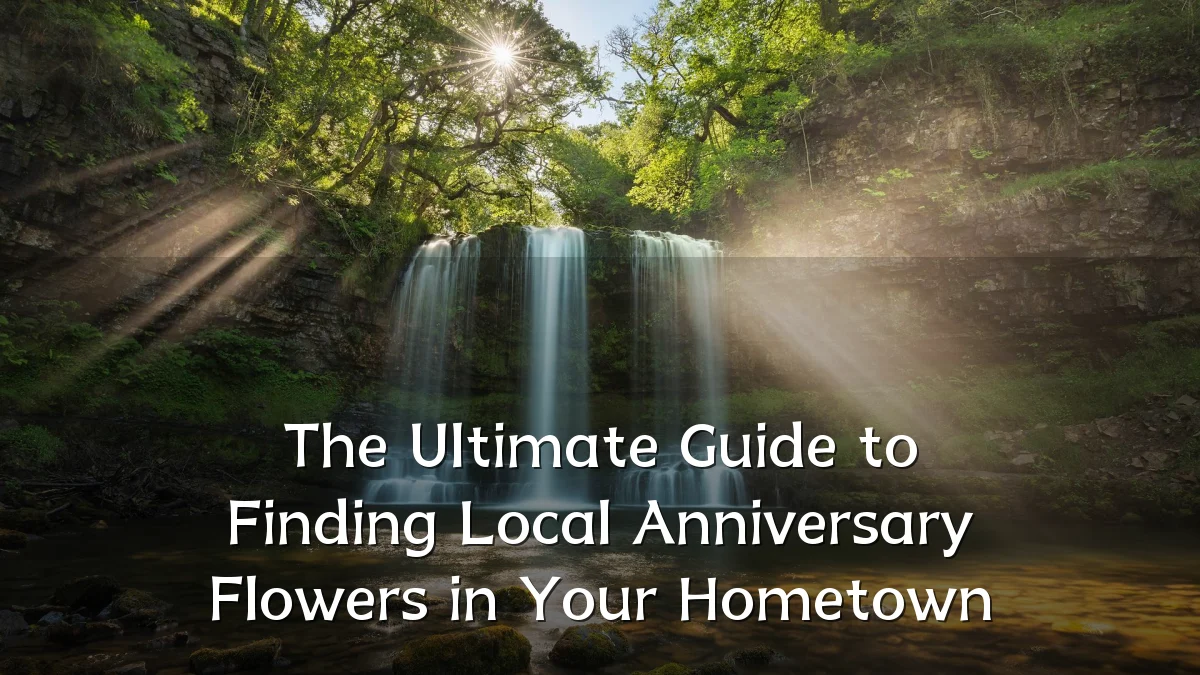 The Ultimate Guide to Finding Local Anniversary Flowers in Your Hometown