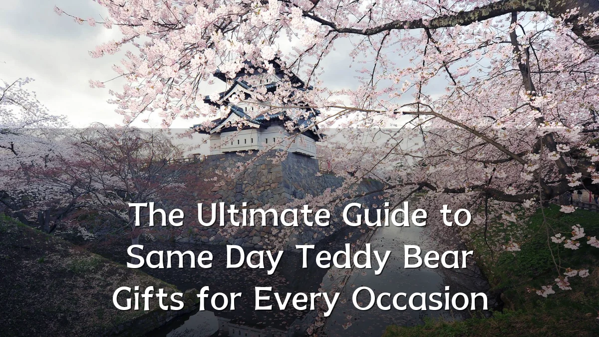 The Ultimate Guide to Same Day Teddy Bear Gifts for Every Occasion