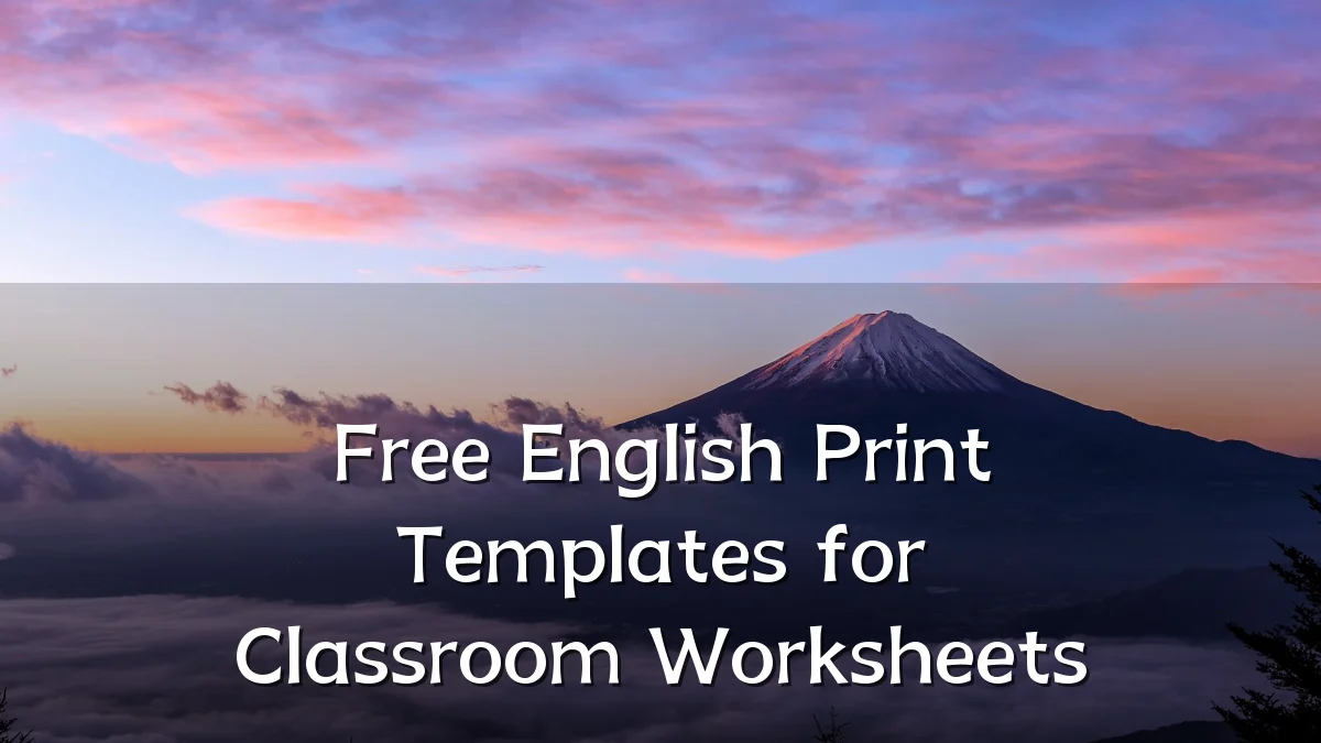 Free English Print Templates for Classroom Worksheets