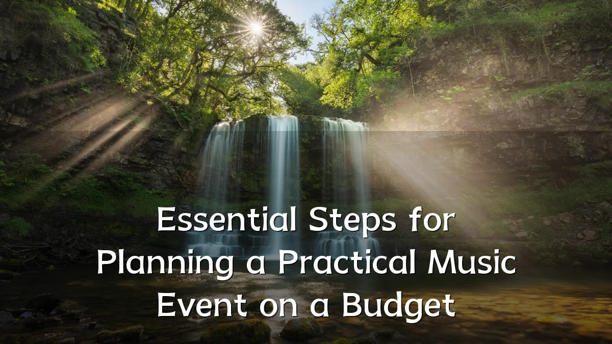 Essential Steps for Planning a Practical Music Event on a Budget